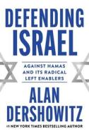 Defending Israel: The Story of My Relationship with My Most Challenging Client di Alan Dershowitz edito da HOT BOOKS