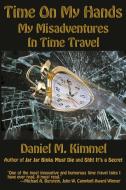 Time On My Hands di Daniel M. Kimmel edito da Fantastic Books