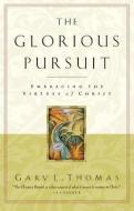 The Glorious Pursuit di Gary Thomas edito da NAV PR