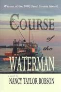 Course of the Waterman di Nancy Taylor Robson edito da River City Publishing