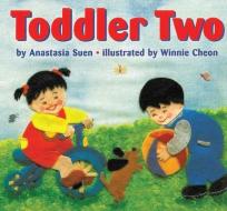 Toddler Two di Anastasia Suen, Winnie Cheon edito da Lee & Low Books