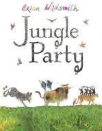 Jungle Party di Brian Wildsmith edito da STAR BRIGHT BOOKS