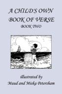 A Child's Own Book of Verse, Book Two di Ada M. Skinner, Frances Gillespy Wickes edito da Yesterday's Classics
