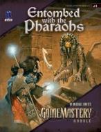 Gamemastery Module: Entombed With The Pharaohs di Paizo Staff edito da Paizo Publishing, Llc