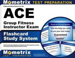 Flashcard Study System for the Ace Group Fitness Instructor Exam: Ace Test Practice Questions and Review for the American Council on Exercise Group Fi di Ace Exam Secrets Test Prep Team edito da Mometrix Media LLC