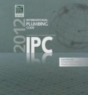 International Plumbing Code [With International Private Sewage Disposal Code] edito da International Code Council