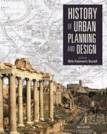 History of Urban Planning and Design di Mirle Rabinowitz Bussell edito da Cognella Academic Publishing