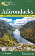 Five-Star Trails: Adirondacks: Your Guide to 46 Spectacular Hikes di Tim Starmer edito da MENASHA RIDGE PR
