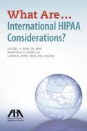 What are...International HIPAA Considerations? di Jonathan P. Tomes edito da TradeSelect