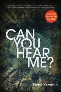 Can You Hear Me? di Elena Varvello edito da QUERCUS PUB INC