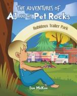 The Adventures of AJ and His Pet Rocks di Sue McKee edito da Christian Faith Publishing, Inc