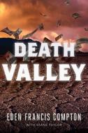 Death Valley di Eden Francis Compton edito da LEVEL 4 PR INC