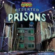 Deserted Prisons di Joyce L. Markovics edito da BEARPORT PUB CO INC
