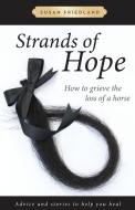 Strands of Hope di Susan Friedland edito da Susan Friedland