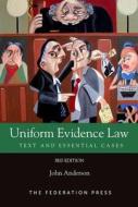 Uniform Evidence Law di John Anderson edito da Federation Press