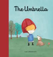 The Umbrella di Lisa Lebedovich edito da SIMPLY READ BOOKS