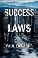 SUCCESS LAWS di PAUL EDWARDS edito da LIGHTNING SOURCE UK LTD