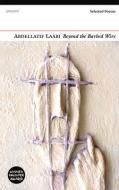 Beyond the Barbed Wire: Selected Poems di Abdellatif Laabi edito da CARCANET PR LTD