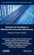 Control of Cracking in Reinforced Concrete Structures: Research Project Ceos.Fr di Francis Barre, Philippe Bisch, Daniele Chauvel edito da WILEY