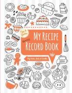 My Recipe Record Book di Kitty Edwards edito da Flame Tree Publishing