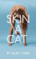 Skin A Cat di Lynn Isley edito da Oberon Books Ltd