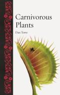 Carnivorous Plants di Dan Torre edito da Reaktion Books