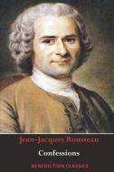 Confessions di Jean-Jacques Rousseau edito da Benediction Classics