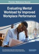 Evaluating Mental Workload For Improved Workplace Performance edito da Igi Global