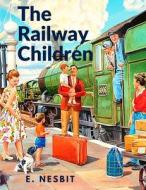 The Railway Children di E. Nesbit edito da Exotic Publisher