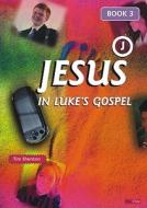 Jesus in Luke's Gospel Book 3 di Tim Shenton edito da DayOne Publications