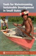Tools for Mainstreaming Sustainable Development in Small States edito da COMMONWEALTH SECRETARIAT