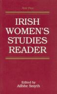Irish Women's Studies Reader di Smyth Ailbhe edito da DUFOUR ED INC