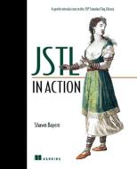 JSTL in Action di Shawn Bayern edito da Manning Publications