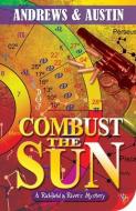 Combust the Sun: A Richfield & Rivers Mystery di Andrews, Austin edito da BOLD STROKES BOOKS