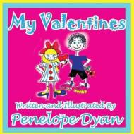 My Valentines di Penelope Dyan edito da Bellissima Publishing LLC