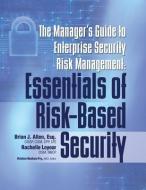 Manager's Guide to Enterprise Security Risk Management di Brian Allen, Rachelle Loyear edito da Rothstein Publishing