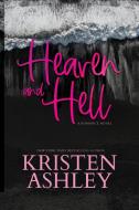 Heaven and Hell di Kristen Ashley edito da Kristen Ashley Rock Chick LLC