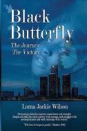 Black Butterfly: The Journey - The Victory di Lorna Jackie Wilson edito da Createspace Independent Publishing Platform