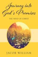 Journey Into God's Promises di William Jacob William edito da Outskirts Press