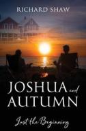 Joshua and Autumn di Richard Shaw edito da Outskirts Press