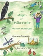 The Magic at Villa Verde: the Path to Strength di Maryam Nemazie edito da BALBOA PR