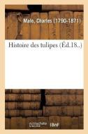 Histoire Des Tulipes di Malo-C edito da Hachette Livre - BNF
