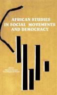 African Studies In Social Movements And Democracy edito da Codesria