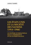 Les États-Unis et la Société des Nations (1914-1946) di Ludovic Tournès edito da Lang, Peter