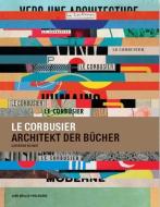 Le Corbusier, Architekt der Bücher di Catherine de Smet edito da Lars Müller Publishers