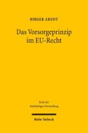Das Vorsorgeprinzip im EU-Recht di Birger Arndt edito da Mohr Siebeck GmbH & Co. K