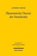 Okonomische Theorie Der Demokratie di Anthony Downs edito da Mohr Siebeck