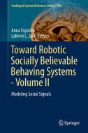 Toward Robotic Socially Believable Behaving Systems - Volume II edito da Springer-Verlag GmbH