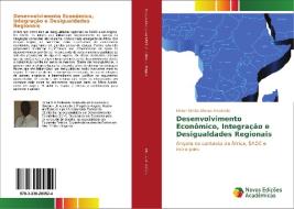 Desenvolvimento Econômico, Integração e Desigualdades Regionais di Heitor Simão Afonso Ambrósio edito da Novas Edições Acadêmicas