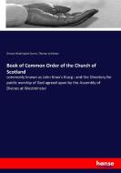 Book of Common Order of the Church of Scotland di George Washington Sprott, Thomas Leishman edito da hansebooks